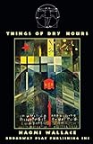 Things of Dry Hours