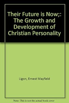 Hardcover Their Future is Now;: The Growth and Development of Christian Personality Book