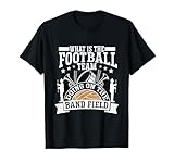 What Is The Football Team Doing On The Band Field T-Shirt