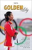 Golden Lily: Asias 1 Dinghy Sailing Gold Medallist (Making Waves)