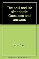 The soul and life after death: Questions and answers B0006CU0GQ Book Cover