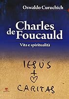 Charles de Foucauld: Vita E Spiritualita 8862405081 Book Cover