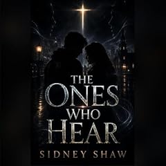 The Ones Who Hear Audiobook By Sidney Shaw cover art