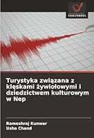 Turystyka zwiazana z kleskami zywiolowymi i dziedzictwem kulturowym w Nep (Polish Edition) 6202325887 Book Cover