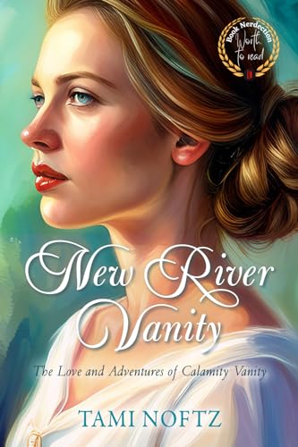 New River Vanity: The Love and Adventures of Calamity Vanity