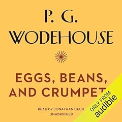 Eggs, Beans, and Crumpets Audiolibro Por P. G. Wodehouse arte de portada