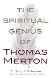 The Spiritual Genius of Thomas Merton