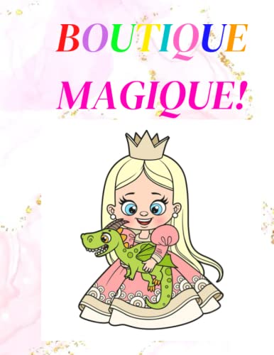 Boutique Magique!: Livre de coloriage pour enfants de 4 à 8 ans.