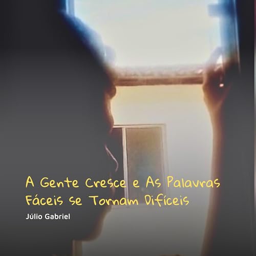 A Gente Cresce e As Palavras Fáceis se Tornam Difíceis (Trailer)