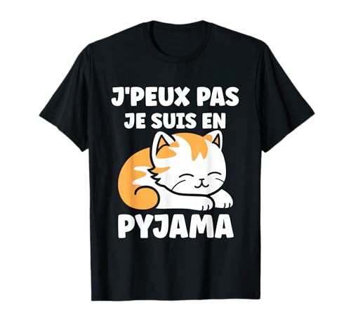 Flemme Humour Petit Chat Je Peux Pas Je suis en Pyjama T-Shirt