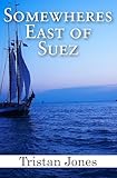 Somewheres East of Suez