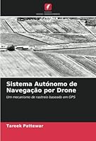 Sistema Autónomo de Navegação por Drone 6205354918 Book Cover