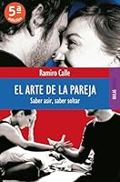 El Arte De La Pareja: Saber Asir, Saber Soltar 8489624666 Book Cover