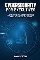 Cybersecurity for Executives 1966719922 Book Cover