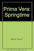 Prima Vera: Springtime 0879493305 Book Cover
