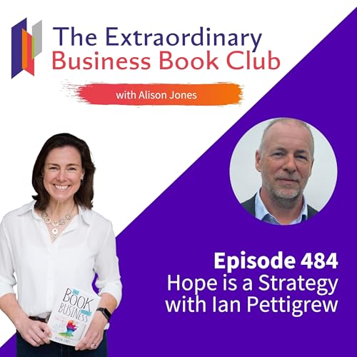Episoded 484 - Hope is a Strategy with Ian Pettigrew