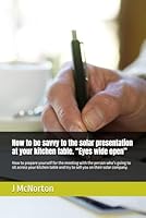 How to be savvy to the solar presentation at your kitchen table. “Eyes wide open”: How to prepare yourself for the meeting with the person who’s going ... and try to sell you on their solar company. B0F6D9MFS8 Book Cover