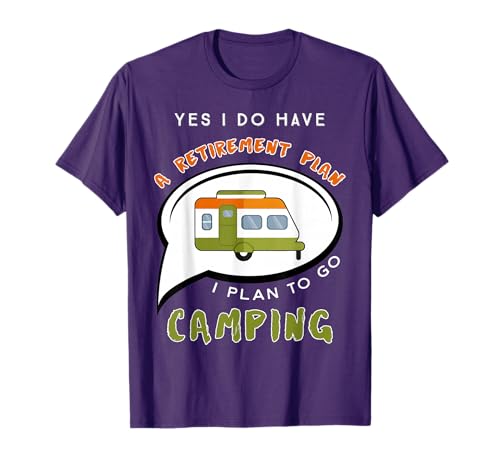 Camping Retirement Shirt Plan Retired Senior Employee T-Shirt