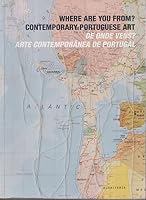 Where Are You From? Contemporary Portuguese Art. De Onde Vens? Arte Contemporanea De Portugal B003UOO1VW Book Cover