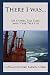 There I was...: Sea Stories, Tall Tales and Other True Lies