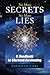 No More Secrets, No More Lies: A Handbook to Starseed Awakening (Sirian Revelations)