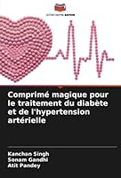 Comprimé magique pour le traitement du diabète et de l'hypertension artérielle 6205353970 Book Cover