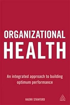 Paperback Organizational Health: An Integrated Approach to Building Optimum Performance Book