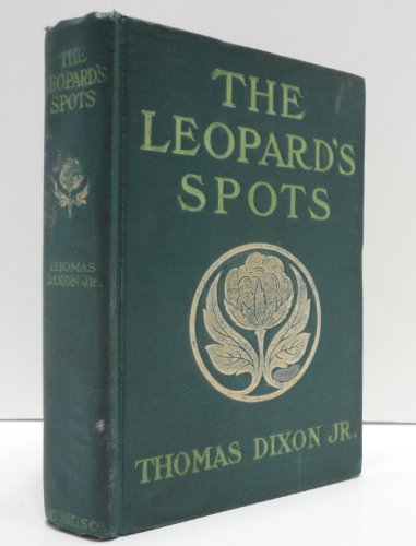 The leopard's spots: A romance of the white man... B00086YWTG Book Cover