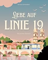 Liebe auf Linie 19: Ein München-Liebesroman (Münchner Herzmomente) (German Edition) B0DXQ2W1LN Book Cover