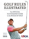 USGA Golf Rules Illustrated 2016: The Official Illustrated Guide to the Rules of Golf