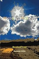 Words for Holiness: Devotional Essays 0615603858 Book Cover
