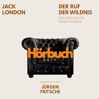 Der Ruf der Wildnis. Die Geschichte eines Hundes. Ein Abenteuer-Roman. cover art