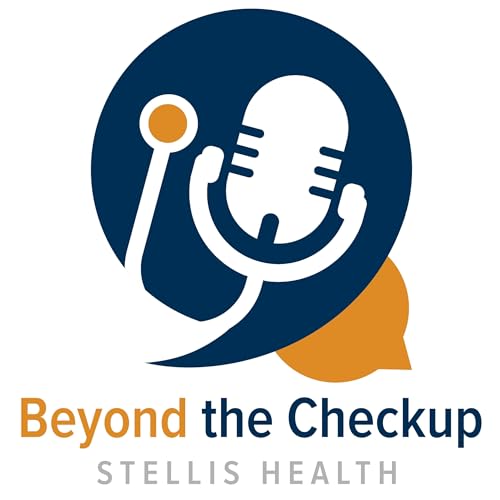 Couverture de Beyond the Checkup Podcast by Stellis Health