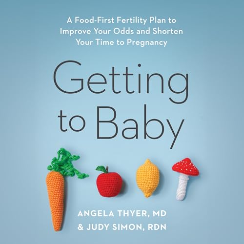 Getting to Baby - Angela Thyer MD, Judy Simon RDN episode artwork