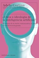 ¿Ética o ideología de la inteligencia artificial?: El eclipse de la razón comunicativa en una sociedad tecnologizada 8449342791 Book Cover