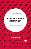 Culture Wars in Britain: The Myth of Exceptionalism and the Reality of Division (Societynow) 1805928643 Book Cover