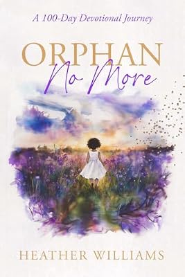 Orphan No More: A 100-Day Devotional Journey Book Cover: Orphan No More: A 100-Day Devotional Journey