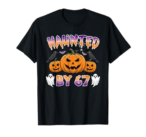 Haunted by 67 Funny Halloween Spooky Pumpkin Ghost Six Seven T-Shirt