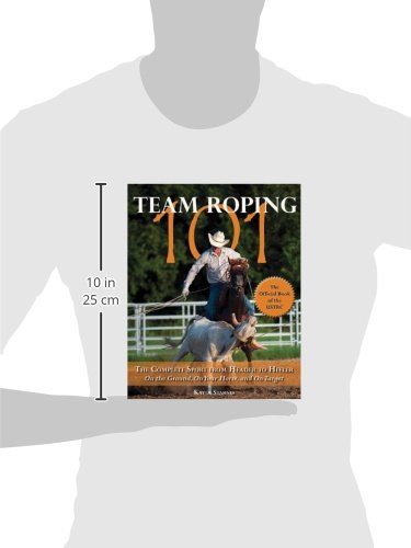 Team Roping 101: The Complete Sport from Header to Heeler