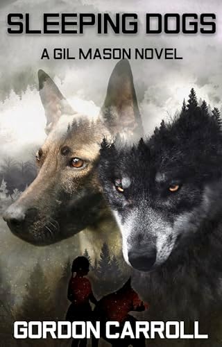 Sleeping Dogs: A Gil Mason Novel by Gordon Carroll