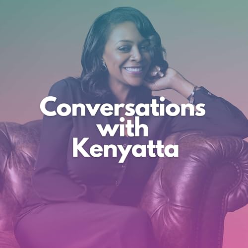 Conversations with Kenyatta Podcast Por Kenyatta D. Berry arte de portada