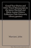 Grand Tour Diaries and Other Travel Manuscripts in the James Marshall and Marie-Louise Osborn Collection (Yale University Library Gazette. Occasional Supplement, 2) 0845731335 Book Cover