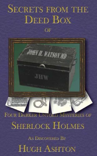 Secrets From the Deed Box of John H Watson, MD: Book Three in the Deed Box Series
