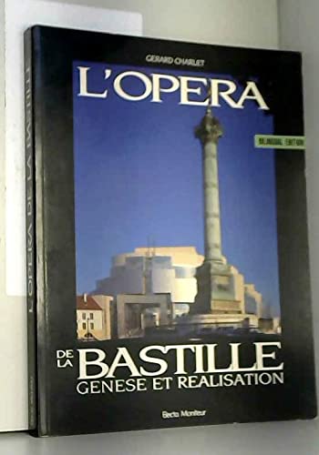 L'Opera Bastille. Genese Et Realisation : Genesis And Realisation