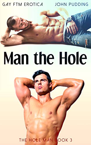 Amazon Co Jp Man The Hole Gay Ftm Erotica The Hole Man Book 3 English Edition 電子書籍 Pudding John 洋書
