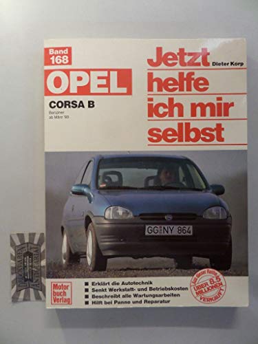 Opel Corsa B ab März '93 ohne Diesel. Jetzt helfe ich mir selbst.