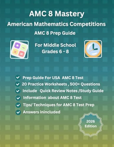 AMC 8 Mastery: Complete Prep Guide for American Mathematics ...