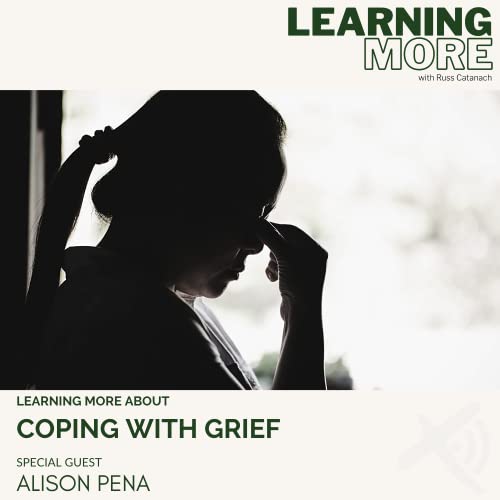 Learning More about Coping with Grief with Alison Pena Podcast Por  arte de portada
