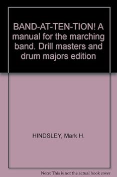 Hardcover Band--At-Ten-Tion! A Manual for the Marching Band Book