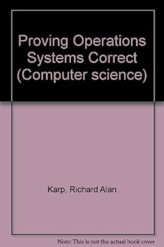 Hardcover Proving operating systems correct (Computer Science) Book